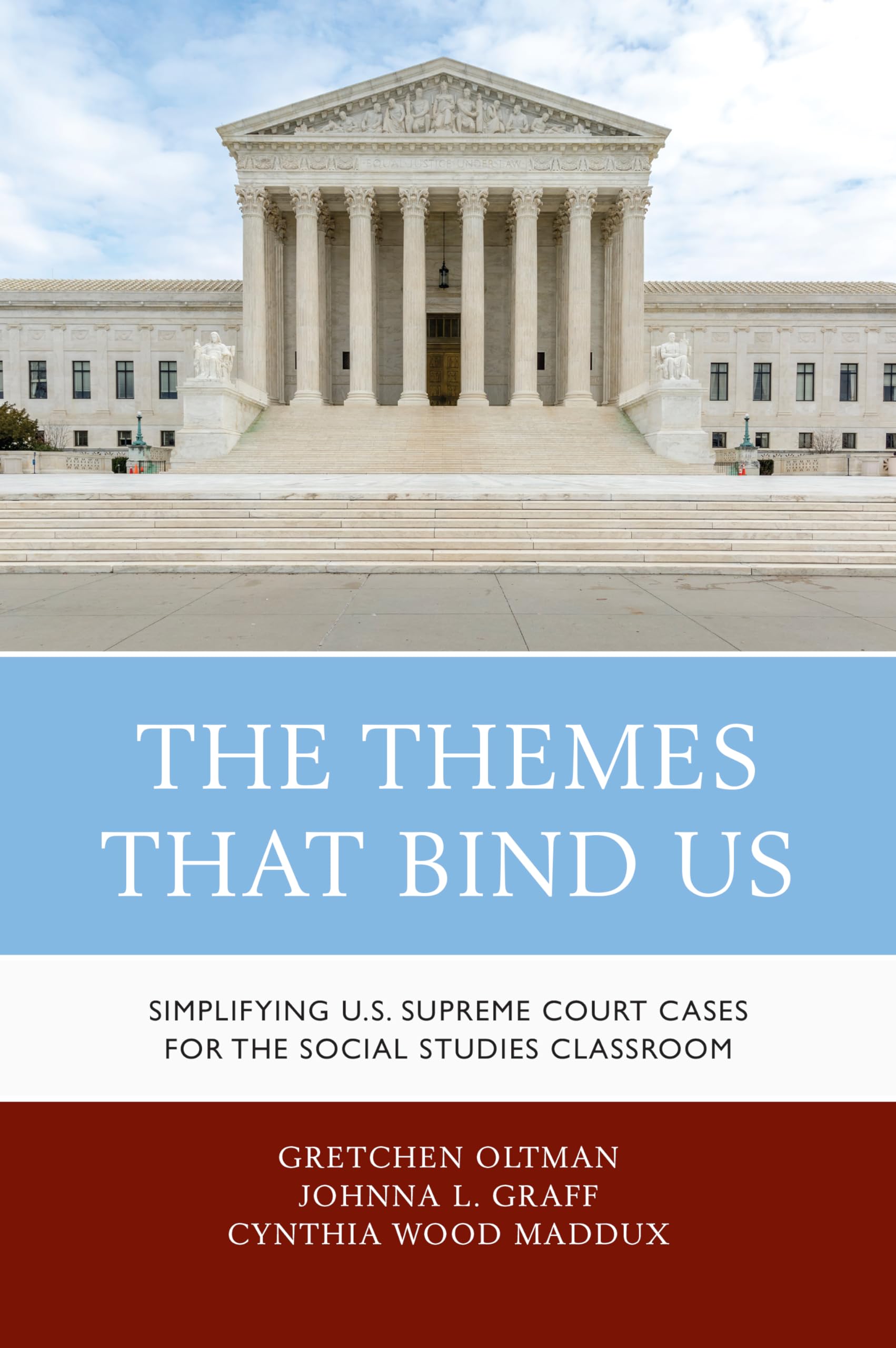 The Themes That Bind Us: Simplifying U.S. Supreme Court Cases for the Social Studies Classroom,Used