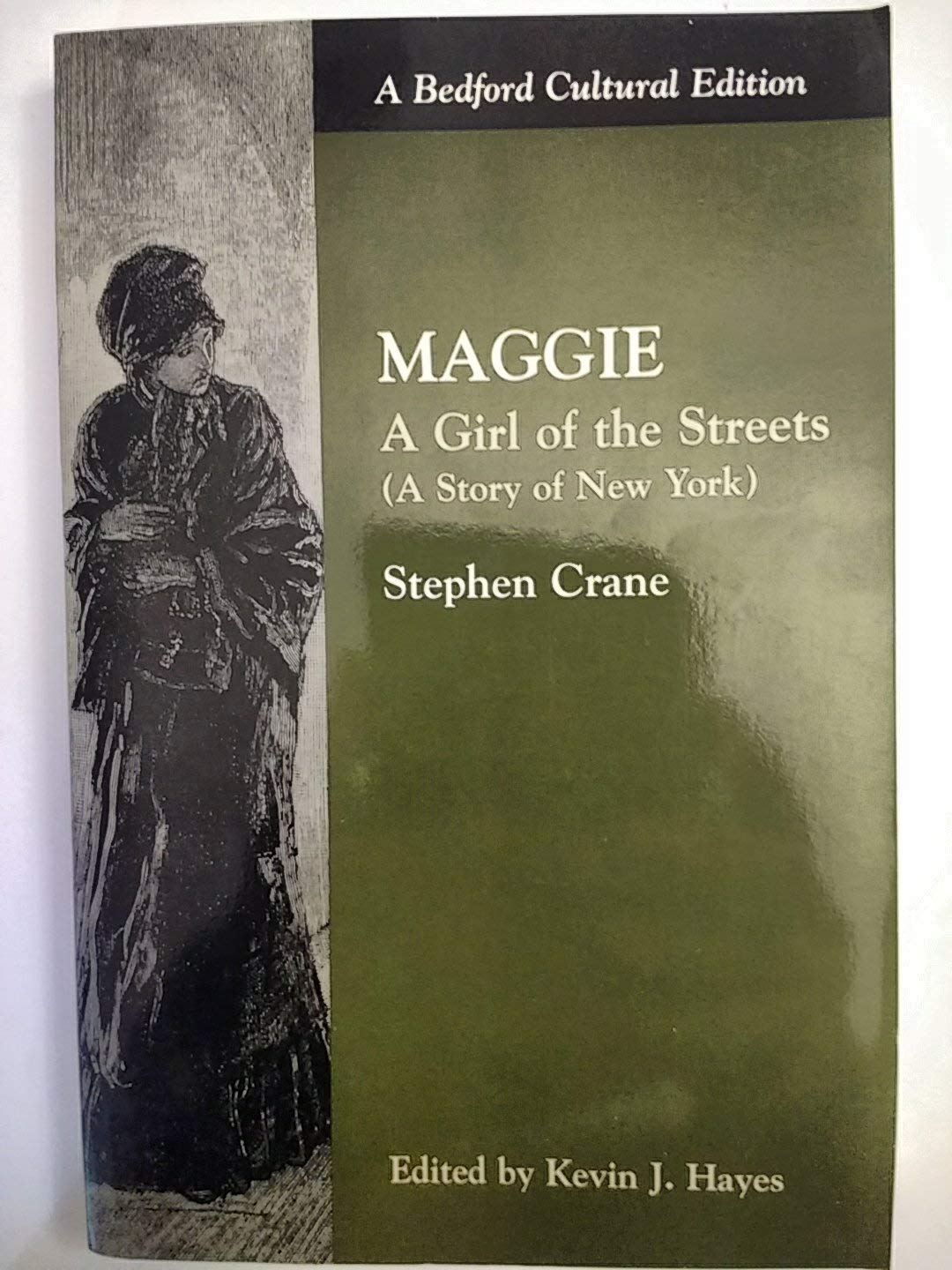 Maggie: A Girl Of The Streets (A Story Of New York) (Bedford Cultural Editions)
