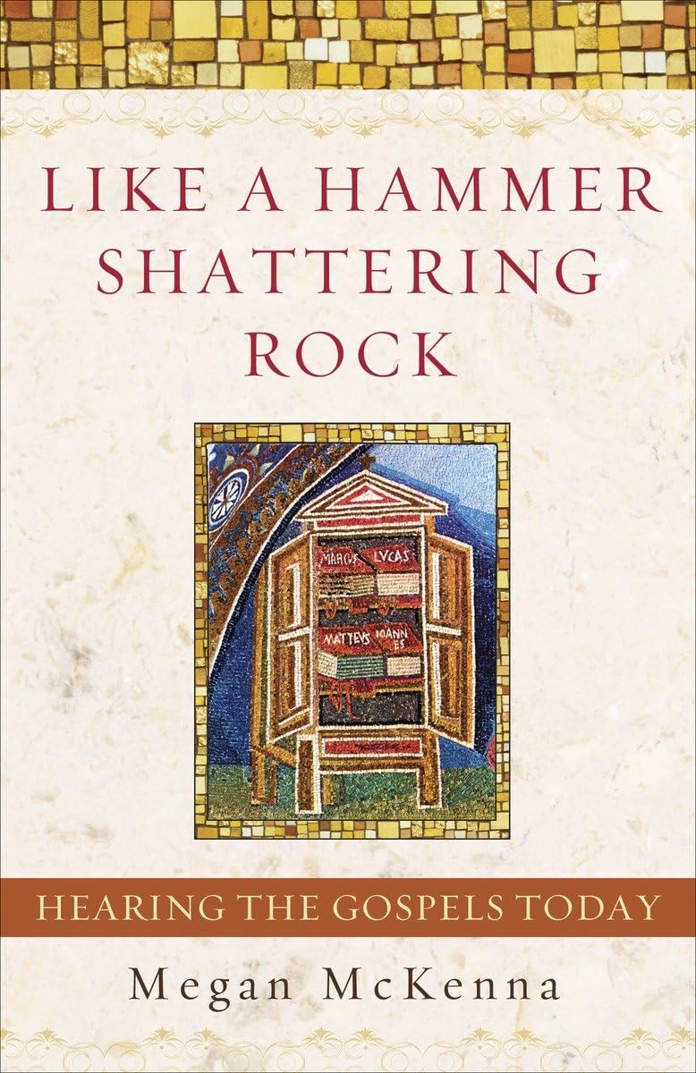 Like a Hammer Shattering Rock: Hearing the Gospels Today,Used