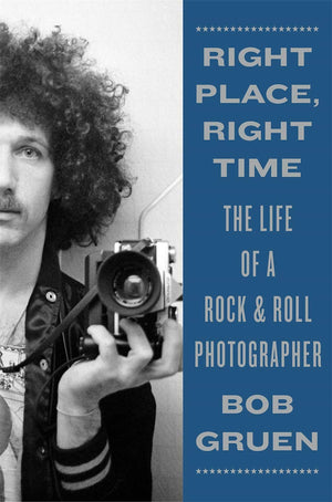 Right Place, Right Time: The Life of a Rock & Roll Photographer,Used