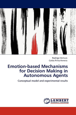 Emotionbased Mechanisms for Decision Making in Autonomous Agents: Conceptual model and experimental results,Used