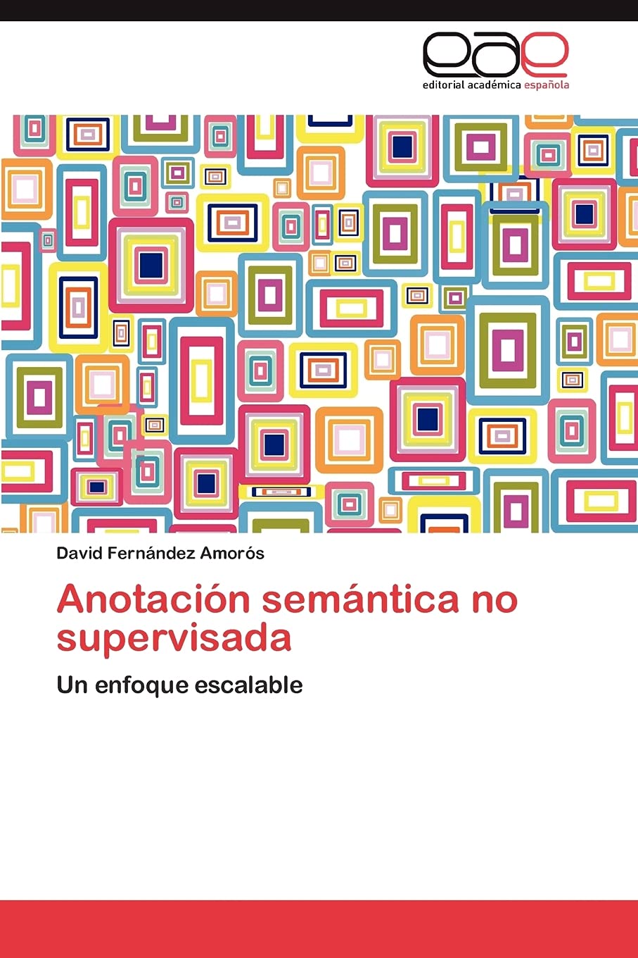 Anotacin semntica no supervisada: Un enfoque escalable (Spanish Edition),Used