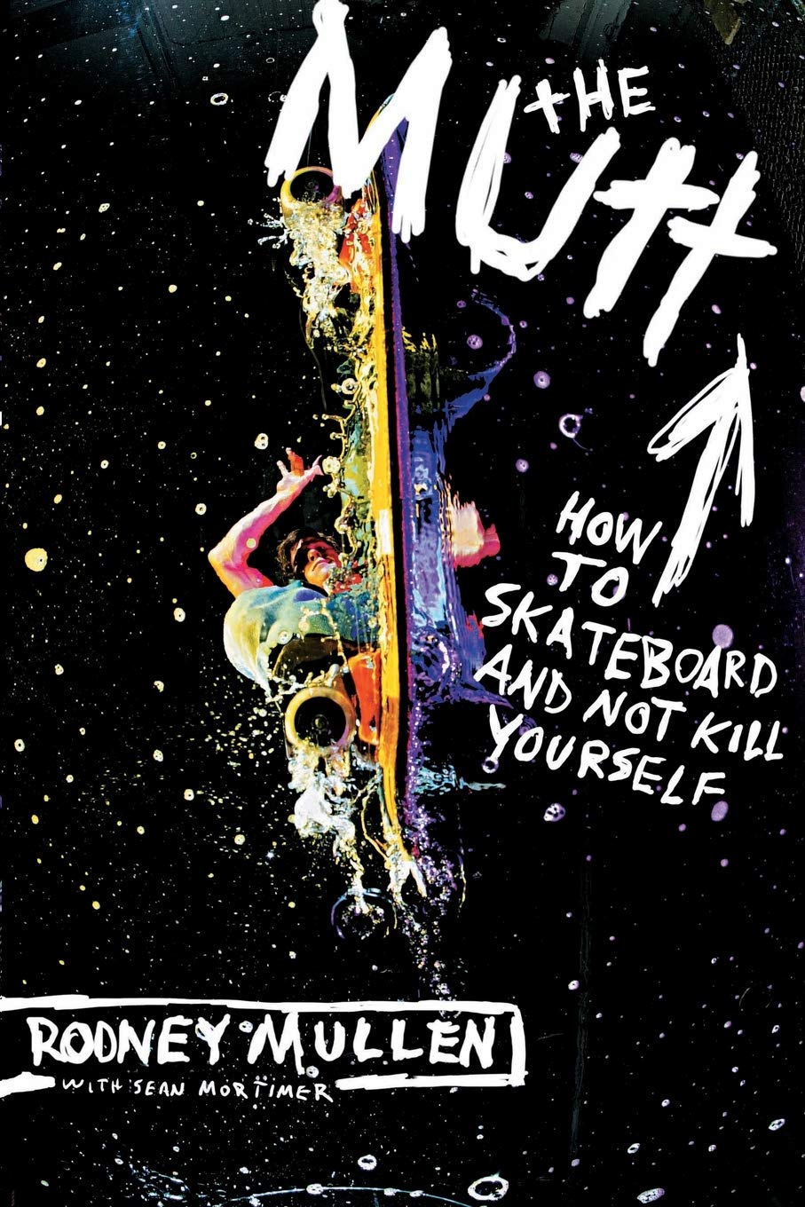 The Mutt: How To Skateboard And Not Kill Yourself-used