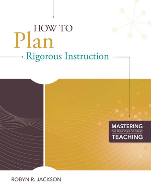 How to Plan Rigorous Instruction (Mastering the Principles of Great Teaching series),Used
