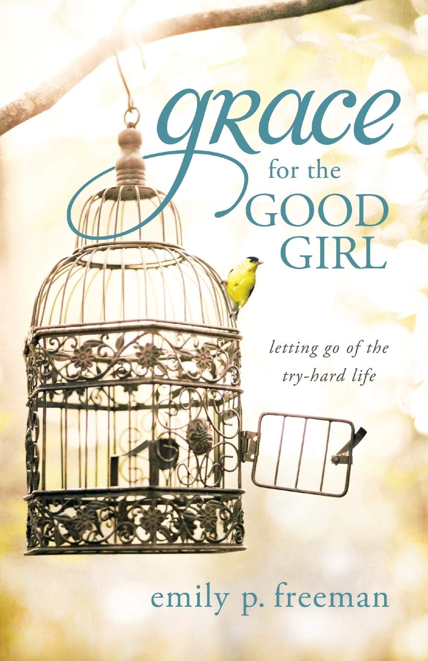 Grace for the Good Girl: Letting Go of the TryHard Life,Used