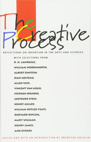 The Creative Process: Reflections on the Invention in the Arts and Sciences,Used