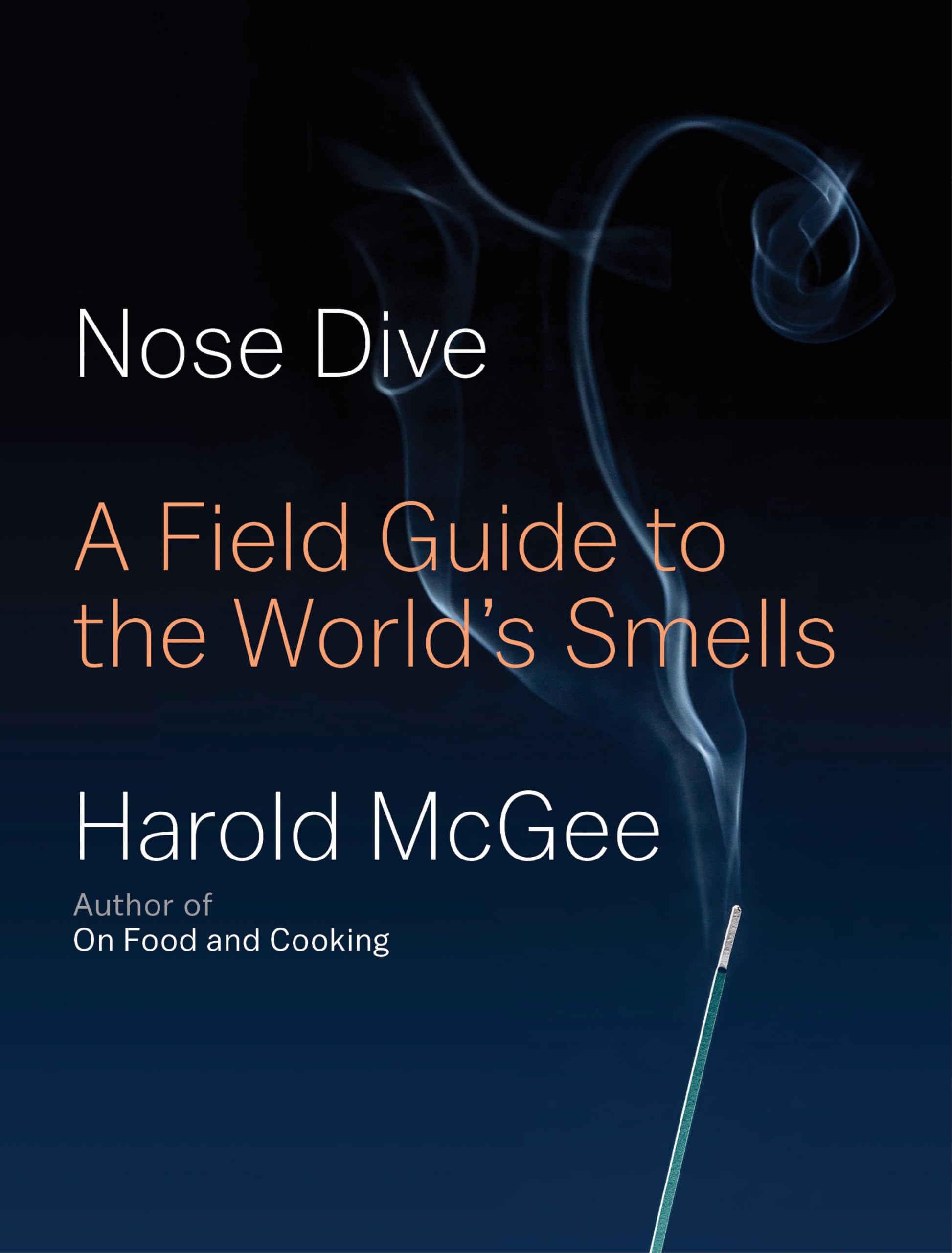 Nose Dive: A Field Guide to the World's Smells,Used