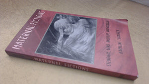 Maternal Fictions: Stendahl, Sand, Rachilde, and Bataille,Used