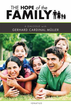 The Hope of the Family: A Dialogue with Cardinal Gerhard Mller,Used