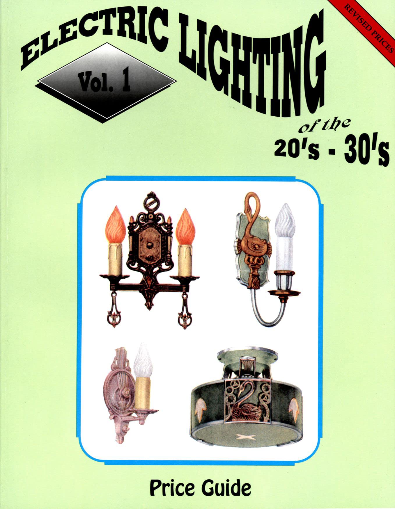 Electric Lighting of the 20's & 30's, Vol. 1: Price Guide,Used