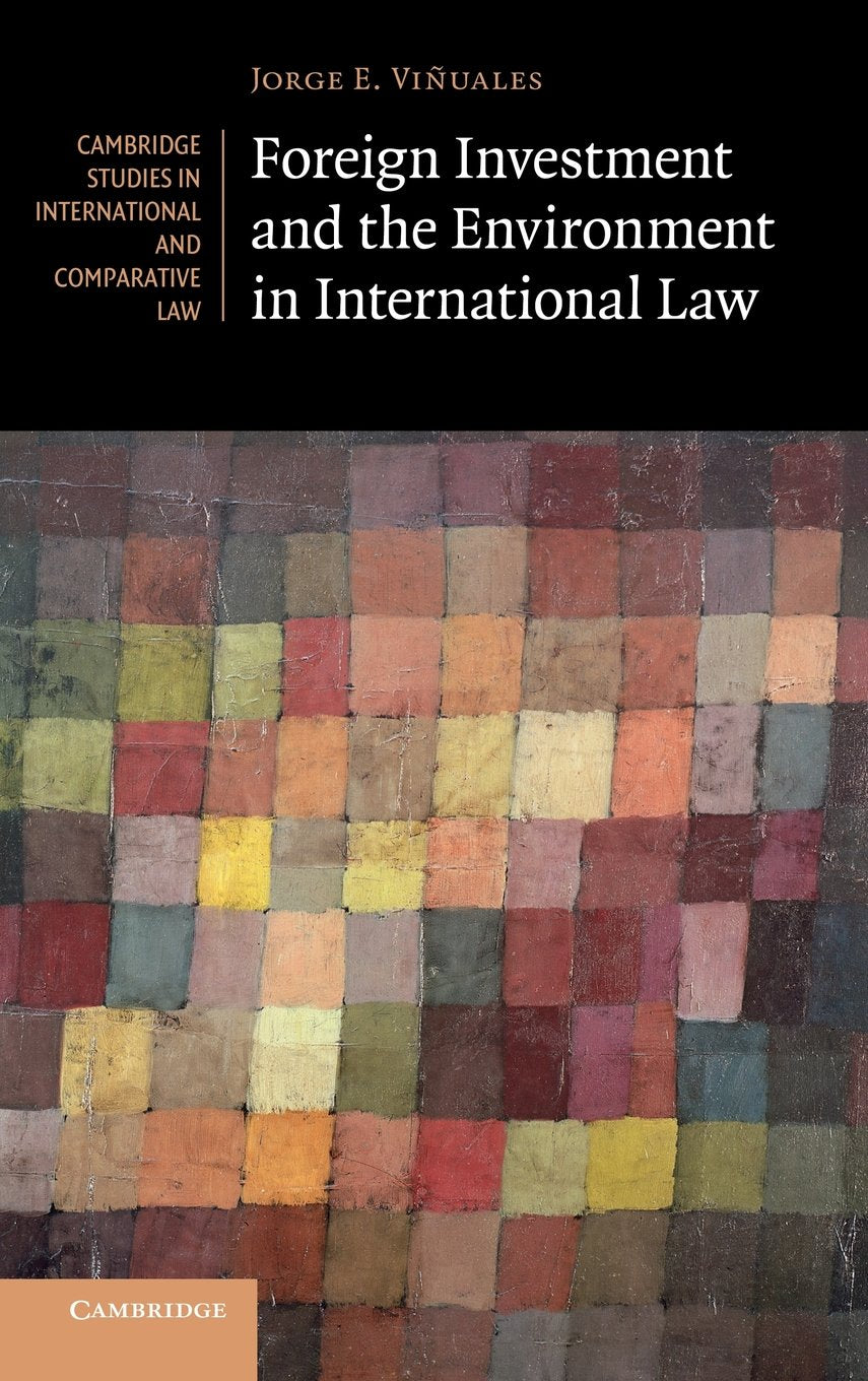 Foreign Investment and the Environment in International Law (Cambridge Studies in International and Comparative Law, Series Numb,Used