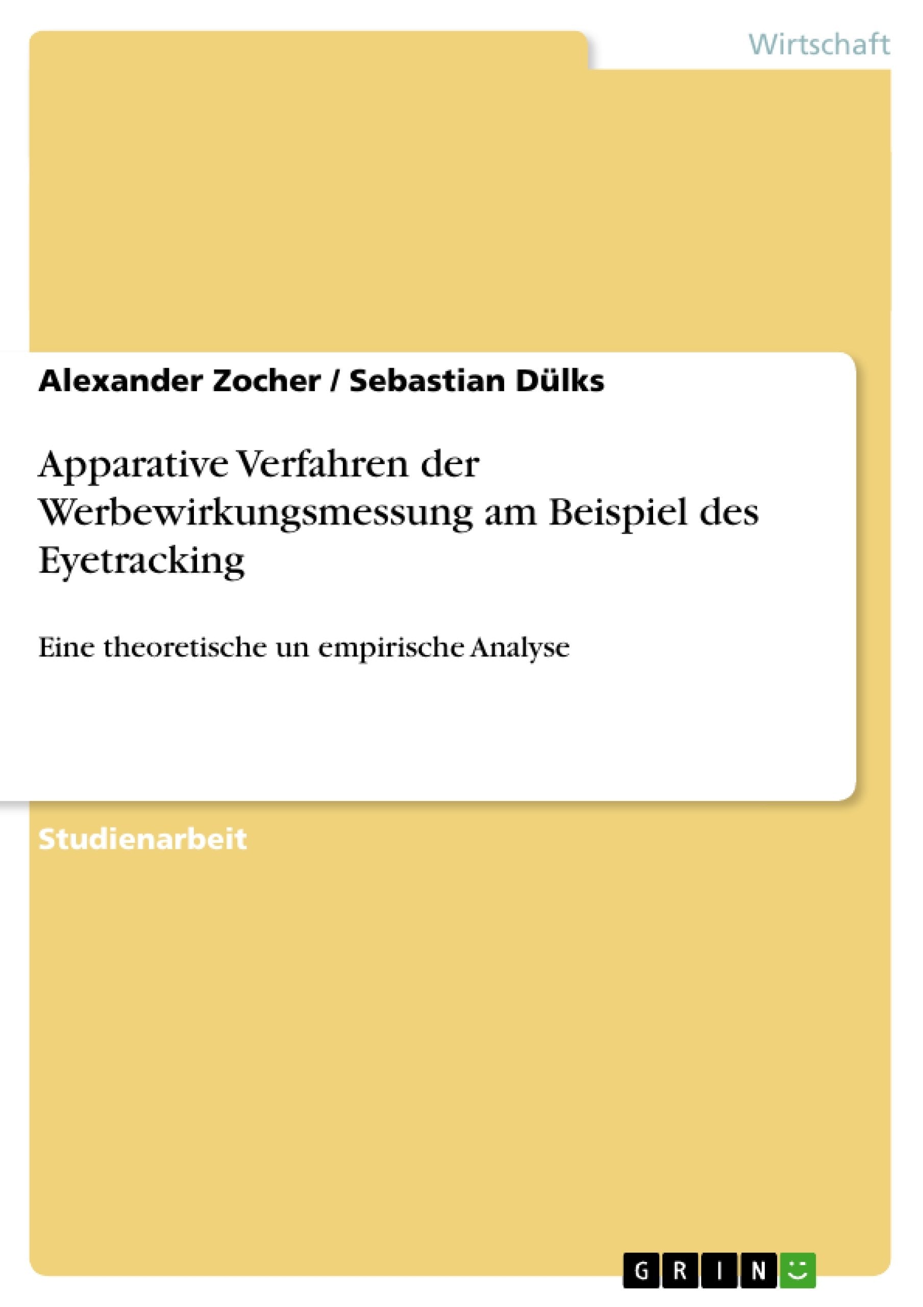 Apparative Verfahren der Werbewirkungsmessung am Beispiel des Eyetracking: Eine theoretische un empirische Analyse (German Editi,Used