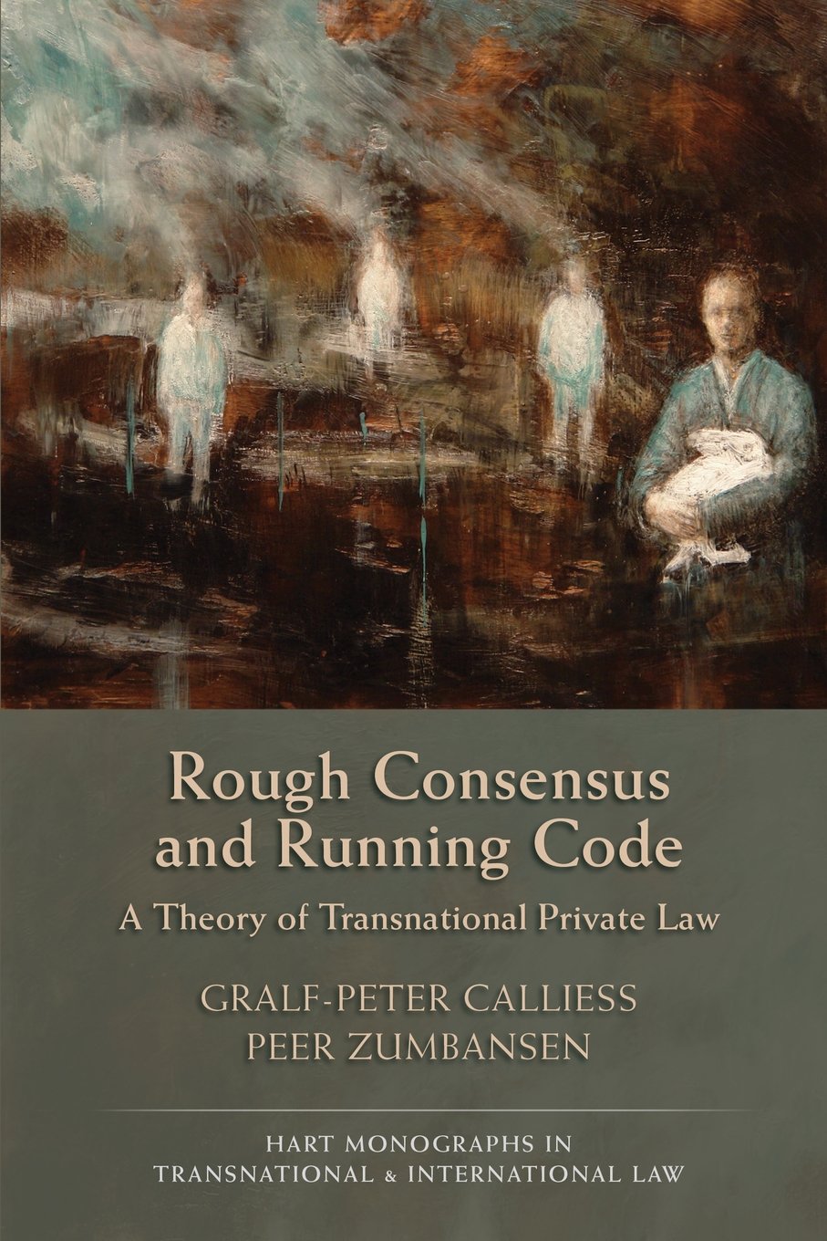 Rough Consensus And Running Code: A Theory Of Transnational Private Law (Hart Monographs In Transnational And International Law),Used