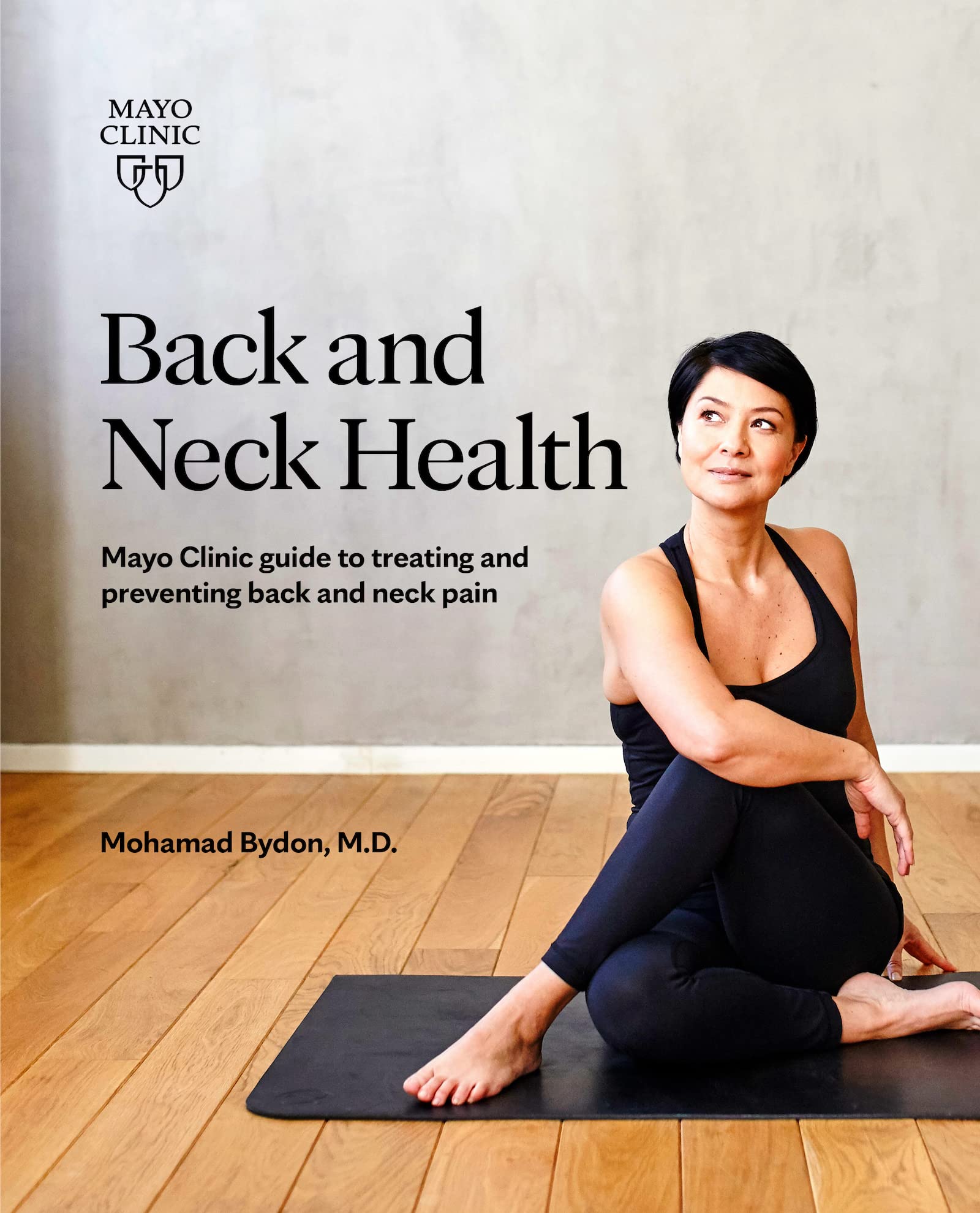Back and Neck Health: Mayo Clinic guide to treating and preventing back and neck pain,Used