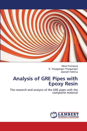 Analysis of GRE Pipes with Epoxy Resin: The research and analysis of the GRE pipes with the composite material,Used