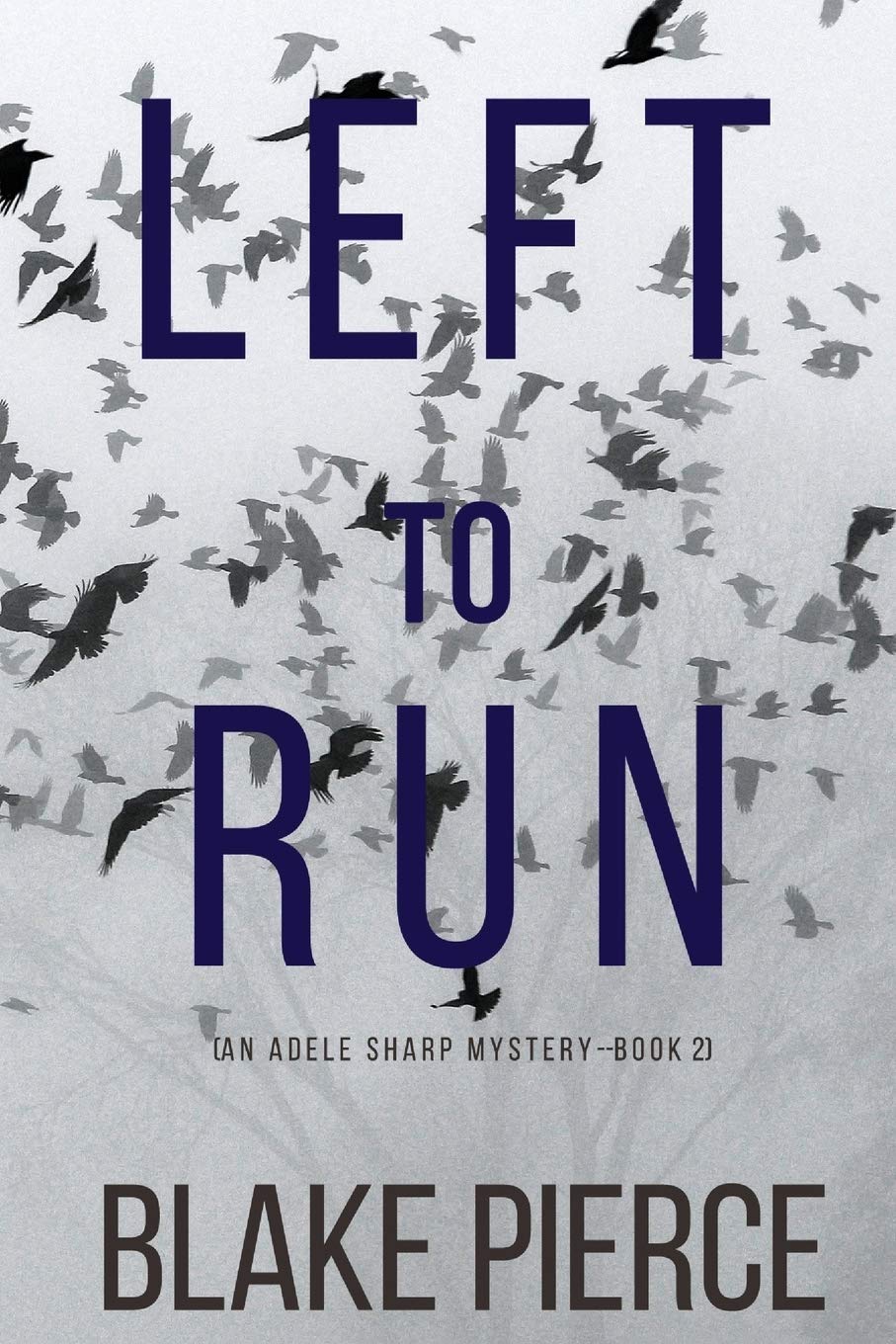 Left To Run (An Adele Sharp Mysterybook Two)