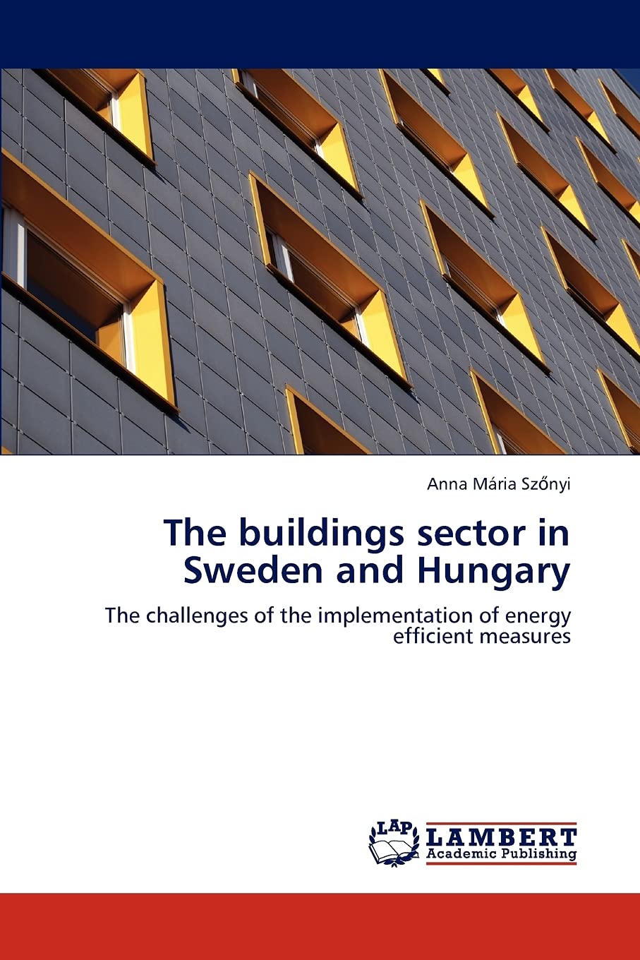 The buildings sector in Sweden and Hungary: The challenges of the implementation of energy efficient measures,Used