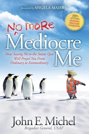 (No More) Mediocre Me: How Saying No To The Status Quo Will Propel You From Ordinary To Extraordinary,Used