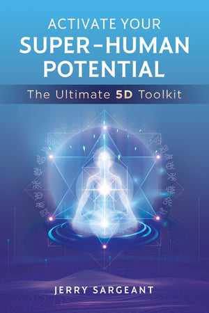 Activate Your SuperHuman Potential: The Ultimate 5D Toolkit,Used