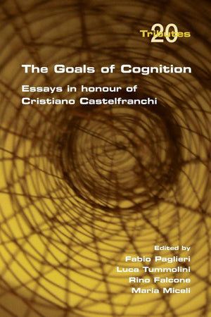The Goals Of Cognition. Essays In Honour Of Cristiano Castelfranchi (Tributes),Used
