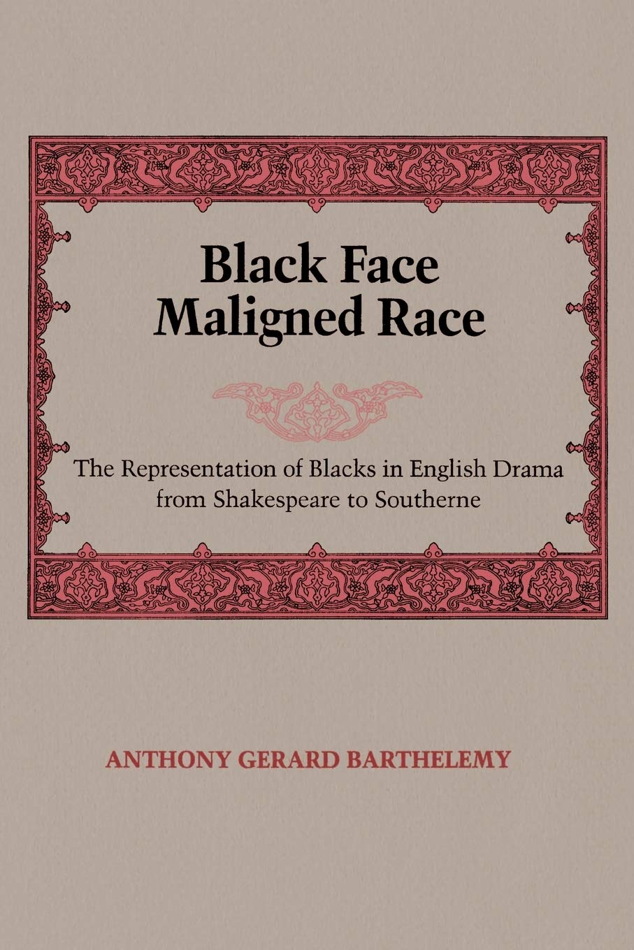 Black Face, Maligned Race: The Representation of Blacks in English Drama from Shakespeare to Southerne,Used