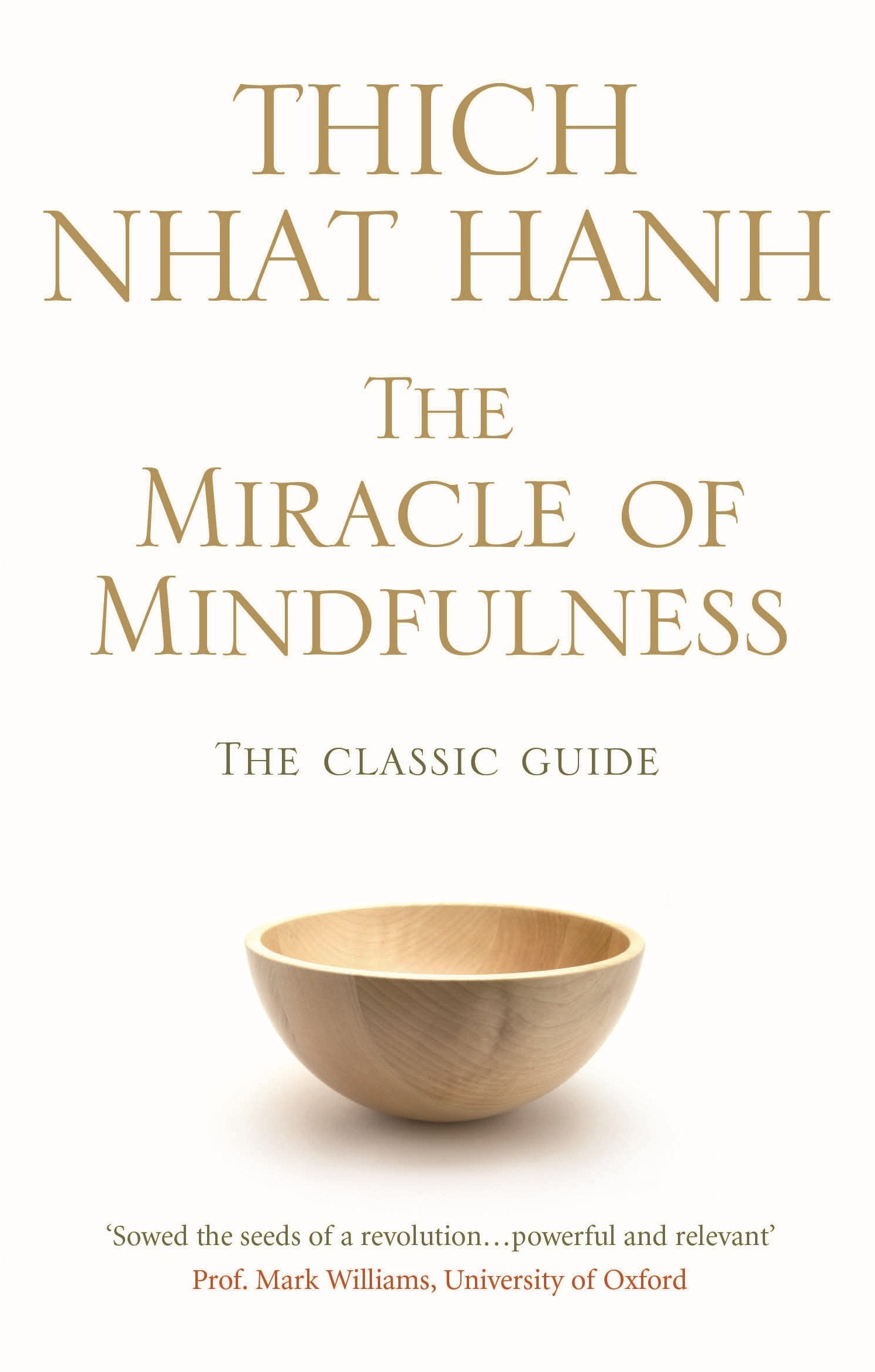The Miracle of Mindfulness: The Classic Guide to Meditation by the World's Most Revered Master by Thich Nhat Hanh (2008) Paperba,Used