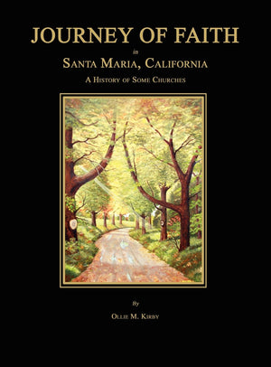 Journey Of Faith In Santa Maria, California. A History Of Some Churches.,Used