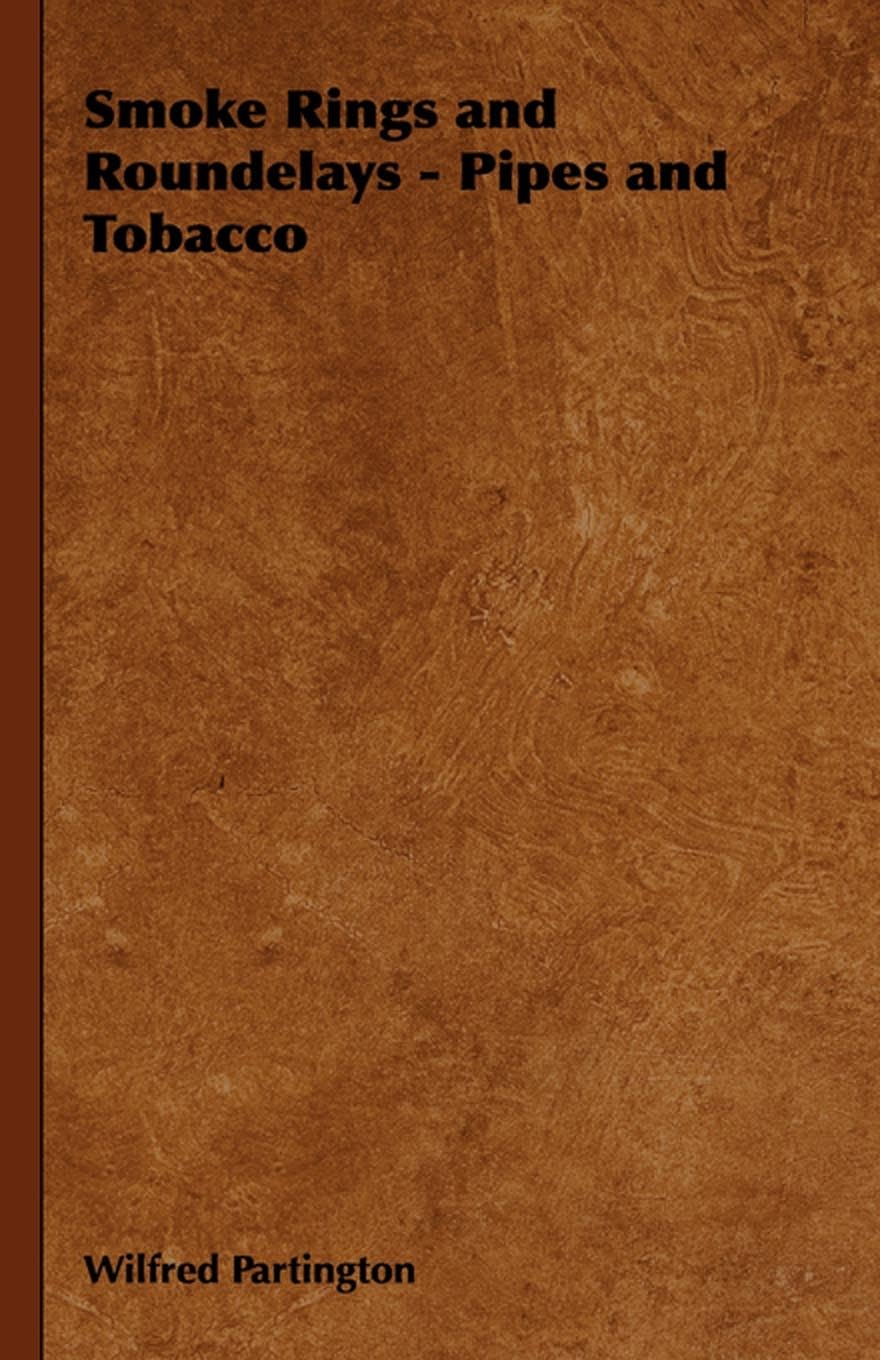 Smoke Rings and Roundelays: Pipes and Tobacco,Used