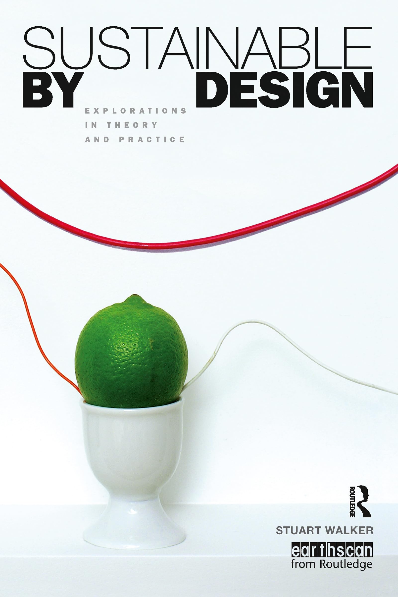 Sustainable by Design: Explorations in Theory and Practice,Used