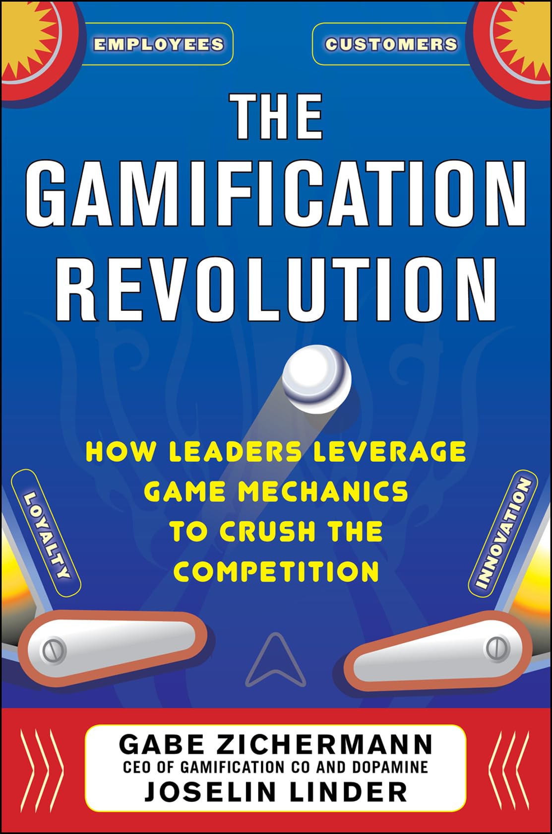 The Gamification Revolution: How Leaders Leverage Game Mechanics to Crush the Competition,Used