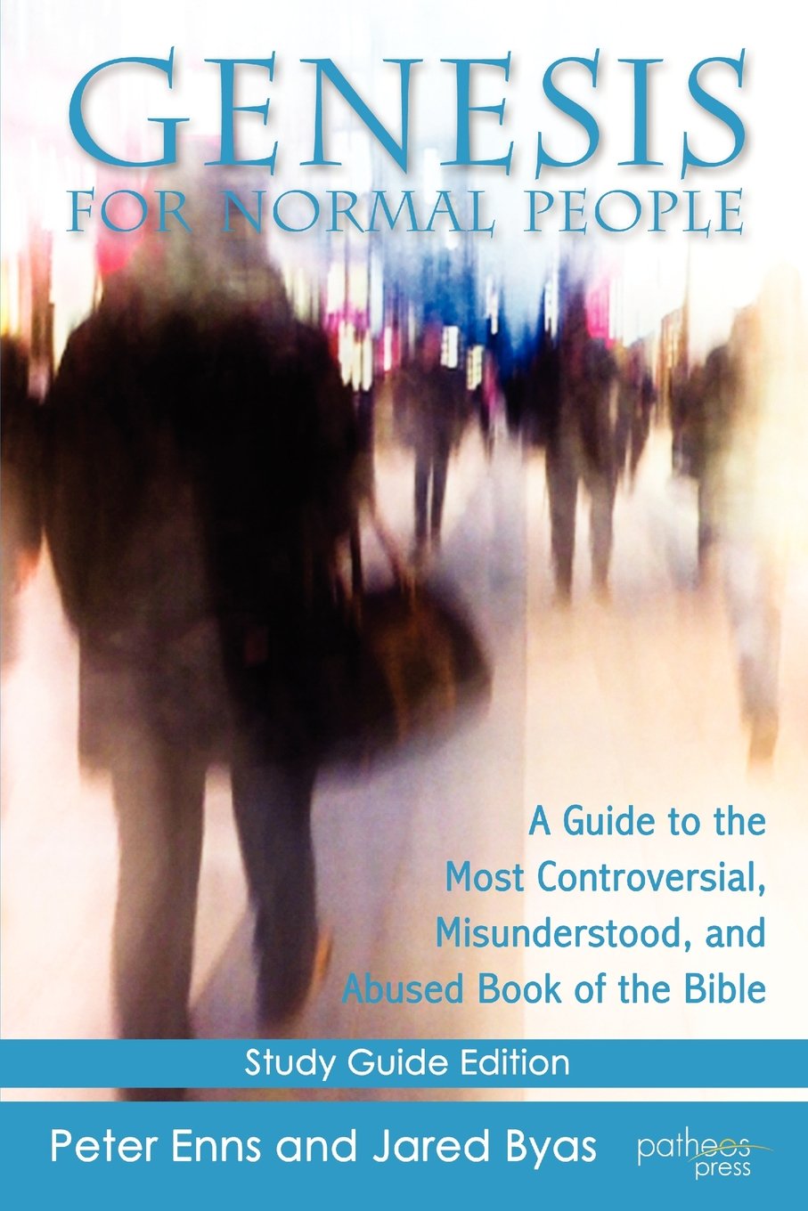 Genesis for Normal People: A Guide to the Most Controversial, Misunderstood, and Abused Book of the Bible,Used
