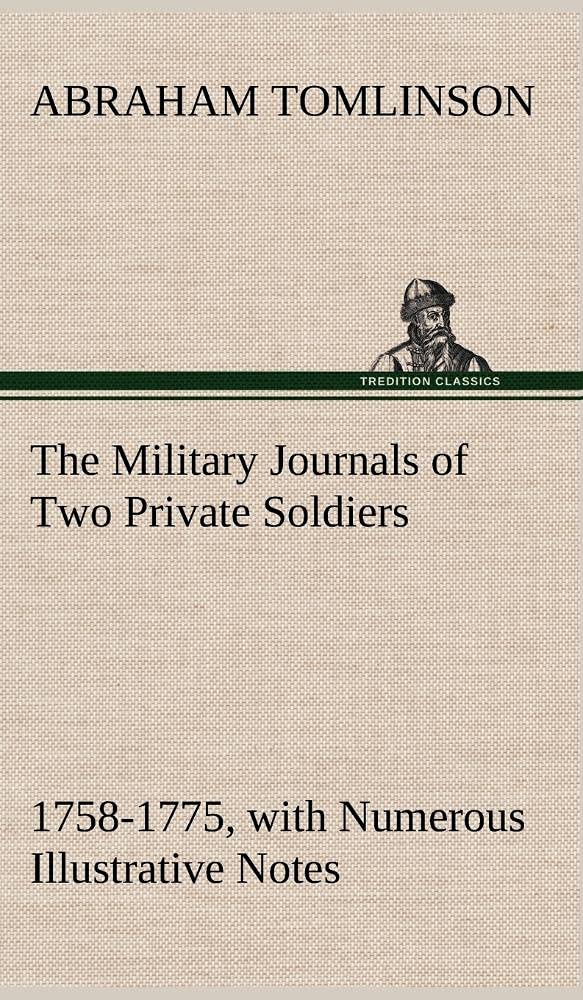 The Military Journals of Two Private Soldiers, 17581775 With Numerous Illustrative Notes,Used