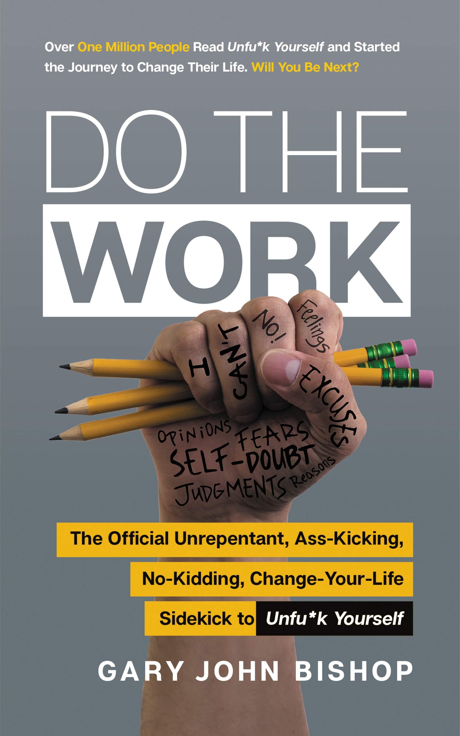Do The Work: The Official Unrepentant, Asskicking, Nokidding, Changeyourlife Sidekick To Unfu*K Yourselfa Workbook Filled W-used
