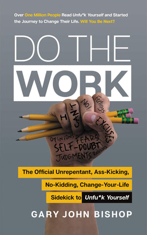 Do The Work: The Official Unrepentant, Asskicking, Nokidding, Changeyourlife Sidekick To Unfu*K Yourselfa Workbook Filled W-used