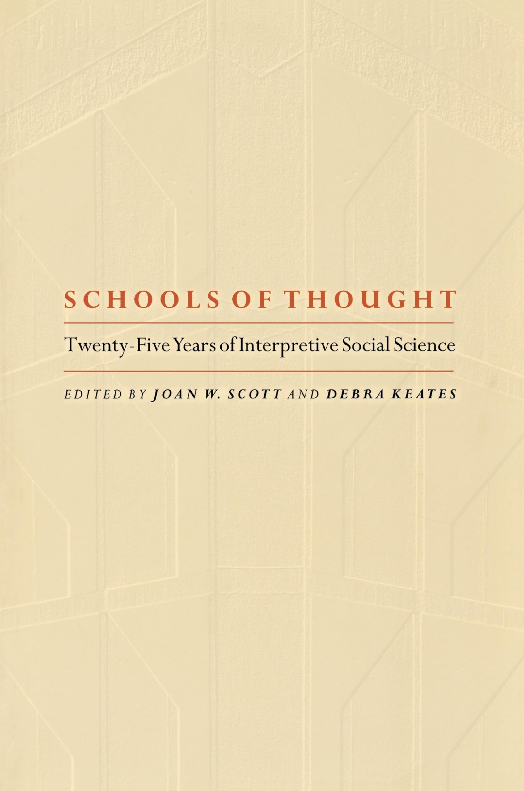 Schools Of Thought: Twentyfive Years Of Interpretive Social Science.