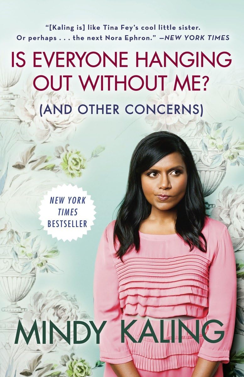 Is Everyone Hanging Out Without Me? (And Other Concerns),New