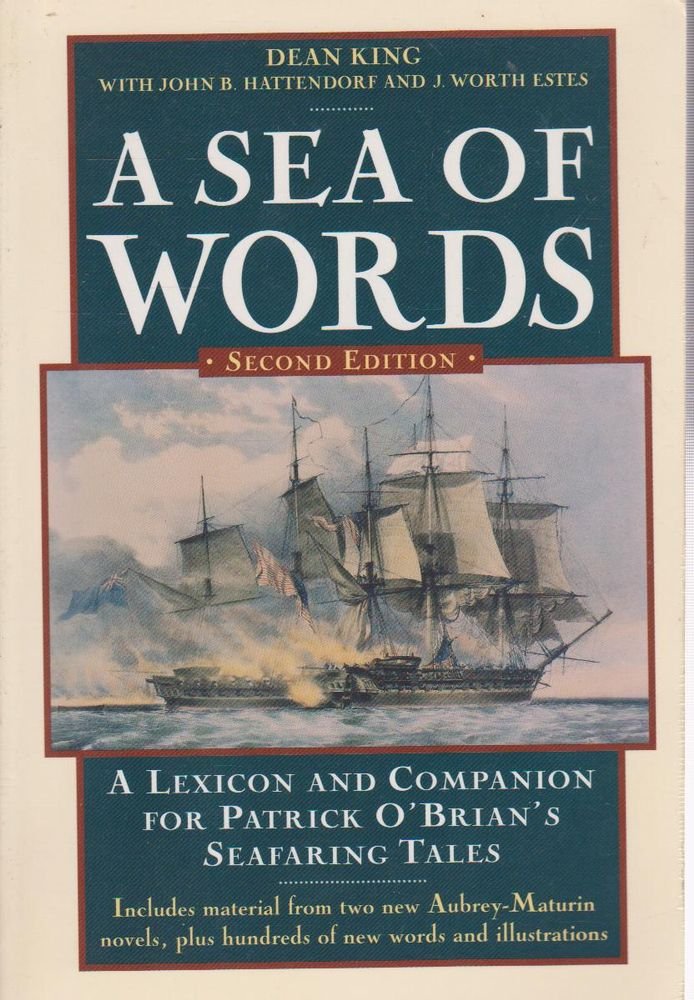 A Sea of Words : A Lexicon and Companion for Patrick O'Brian's Seafaring Tales,Used