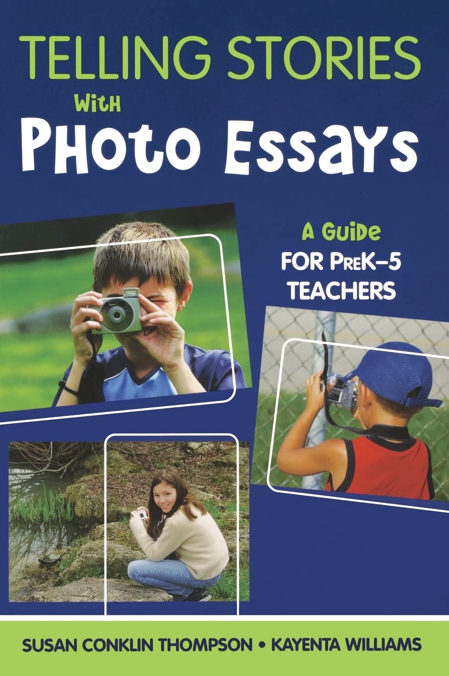 Telling Stories With Photo Essays: A Guide for PreK5 Teachers,Used