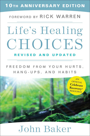 Life's Healing Choices Revised and Updated: Freedom From Your Hurts, Hangups, and Habits,Used