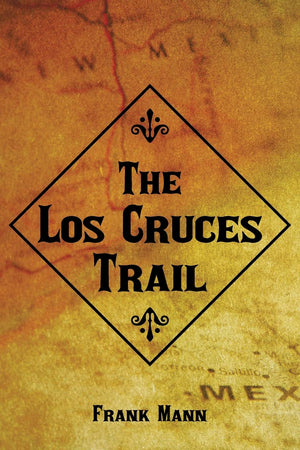 The Los Cruces Trail,New