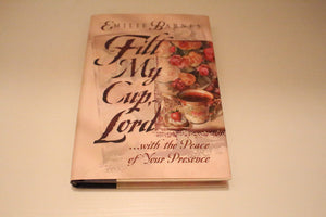 Fill My Cup, Lord... With The Peace Of Your Presence