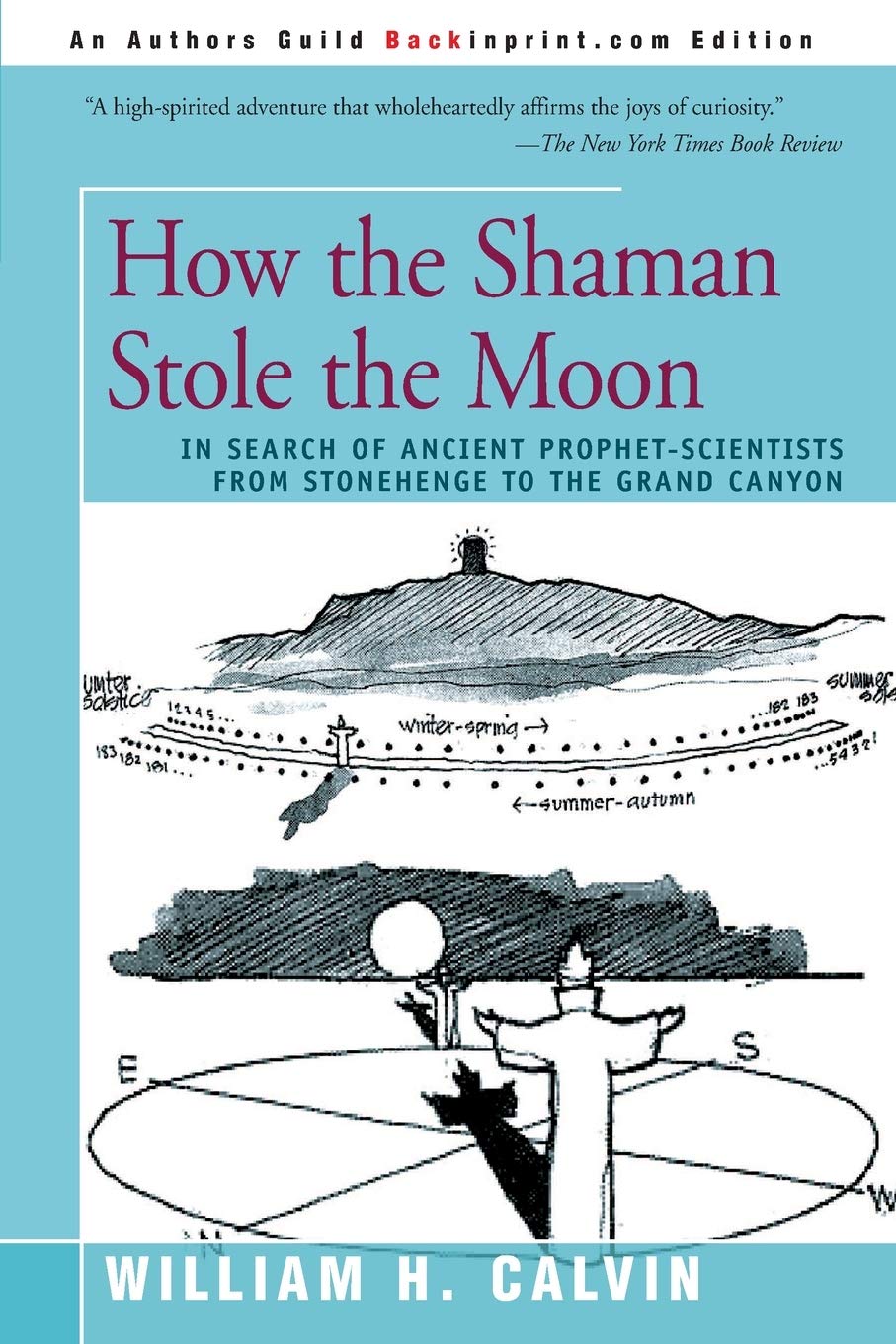 How the Shaman Stole the Moon: In Search of Ancient Prophet Scientists from Stonehenge to the Grand Canyon,Used