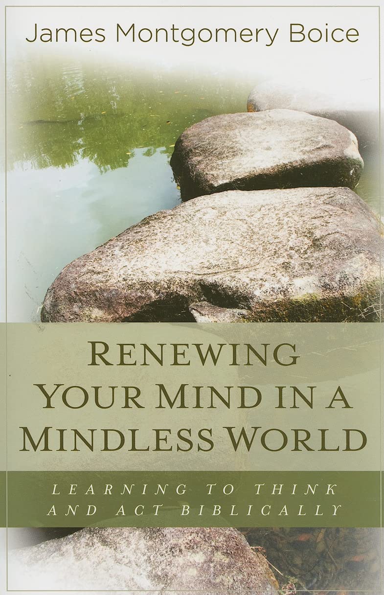 Renewing Your Mind in a Mindless World: Learning to Think and Act Biblically,Used