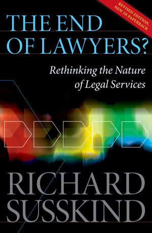 The End Of Lawyers?: Rethinking The Nature Of Legal Services,Used