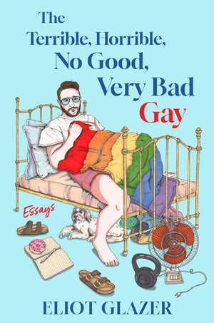 The Terrible, Horrible, No Good, Very Bad Gay: Essays