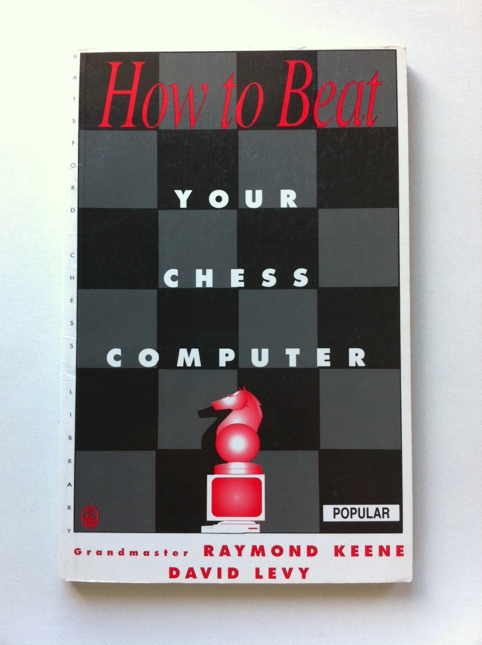 How to Beat Your Chess Computer (Batsford Chess Library),Used