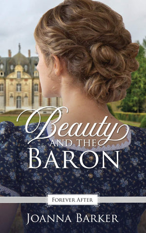 Beauty and the Baron: A Regency Fairy Tale Retelling (Forever After Retellings),Used