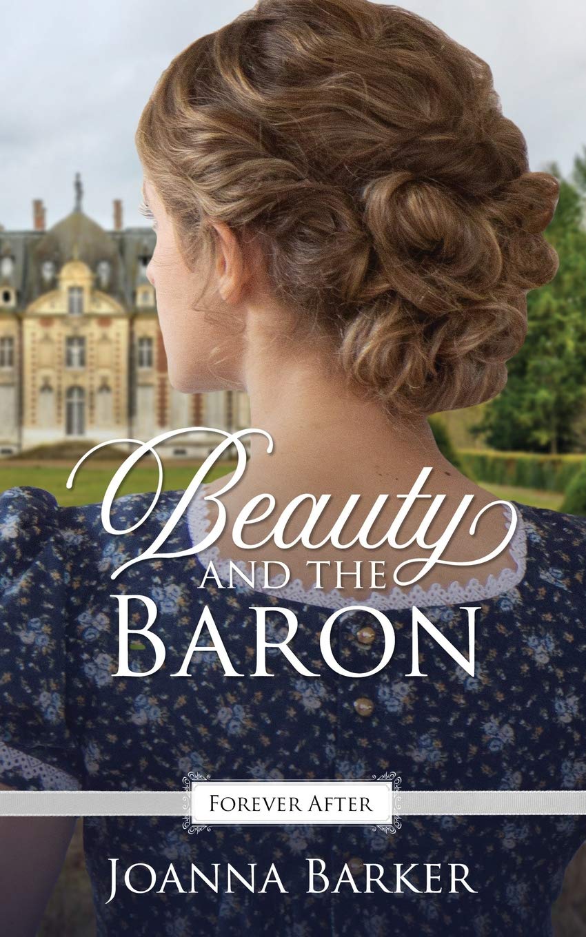 Beauty and the Baron: A Regency Fairy Tale Retelling (Forever After Retellings),Used