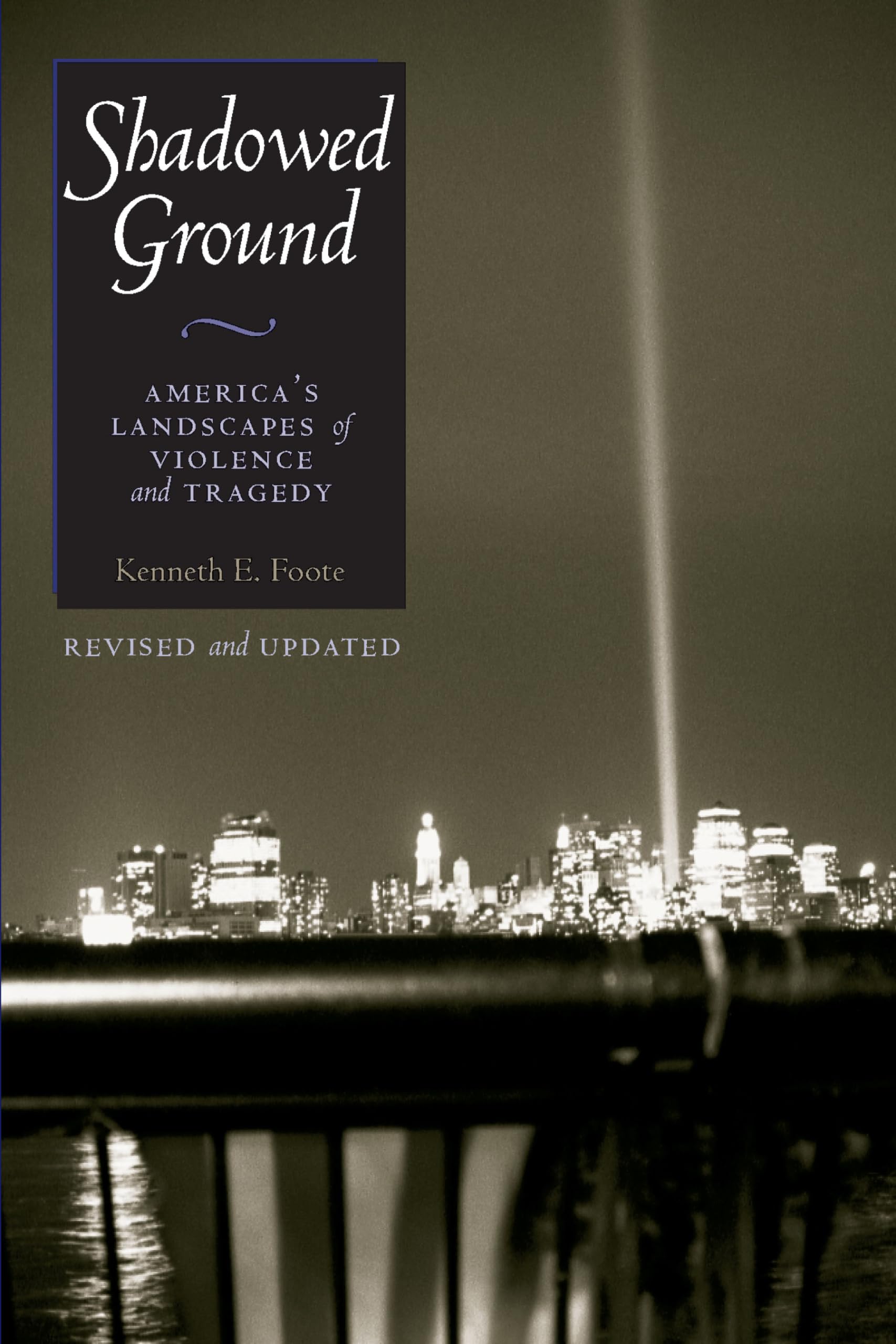 Shadowed Ground: Americas Landscapes of Violence and Tragedy,Used