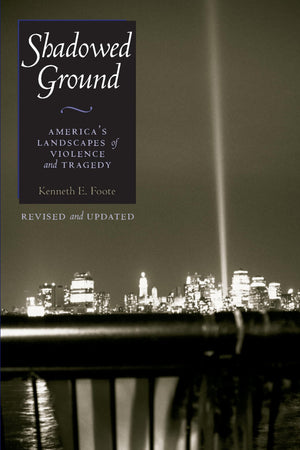 Shadowed Ground: Americas Landscapes of Violence and Tragedy,Used
